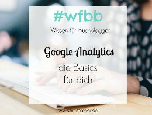 Wissen für Buchblogger Google Analytics basics