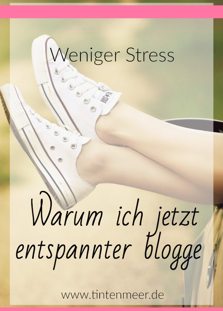 Weniger Stress entspannter bloggen