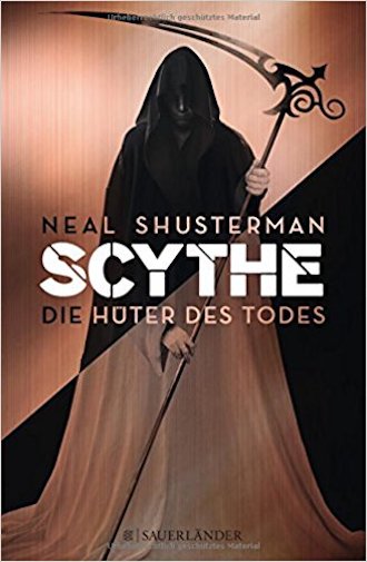 Rezension | Scythe Hüter des Todes | Neal Shusterman | Utopie | Dystopie | Fantasy | Totengötter | Sauerländer | Jugendbuch | tintenmeer