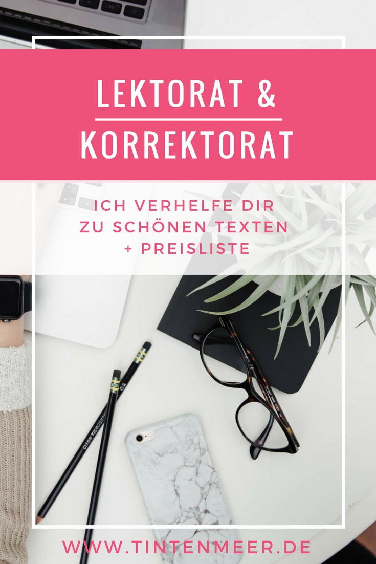 Mein Service: Lektorat & Korrektorat | Redaktionsbüro | Korrekturlesen | Preisliste | Selfpublisher | Tintenmeer