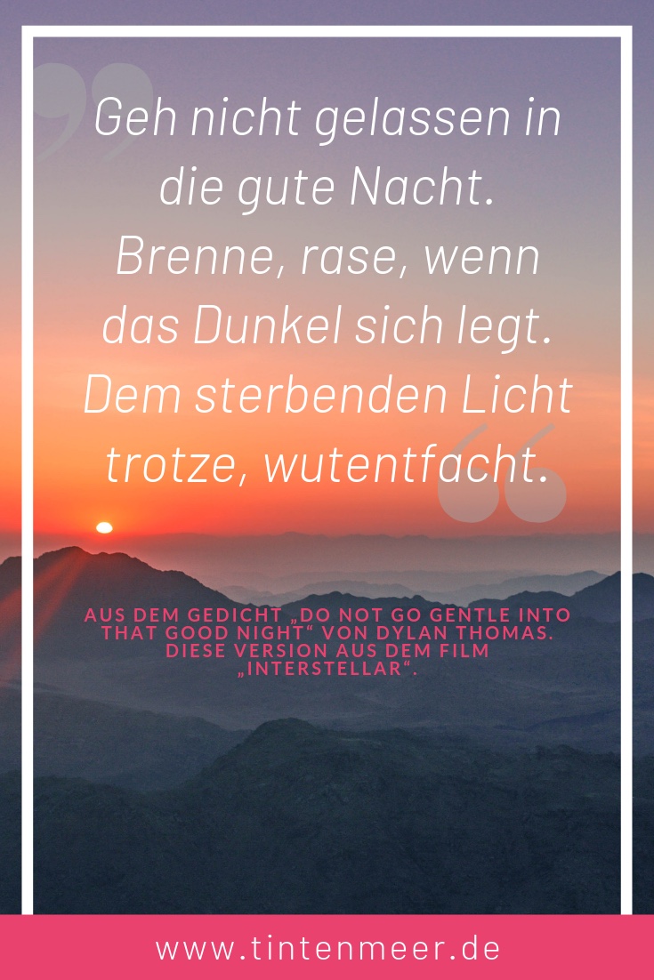 Pinterest-Grafik Geh nicht gelassen in die gute Nacht Interstellar Gedicht